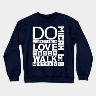 Do justice, love mercy, walk humbly Crewneck Sweatshirt